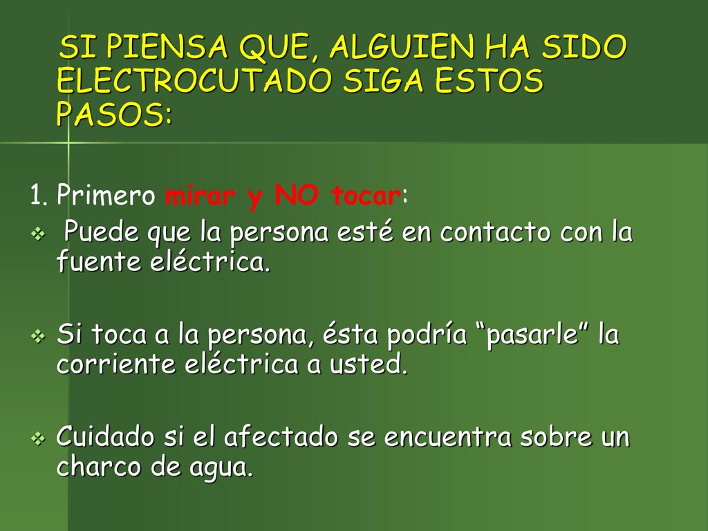 SI PIENSA QUE, ALGUIEN HA SIDO ELECTROCUTADO SIGA ESTOS PASOS: