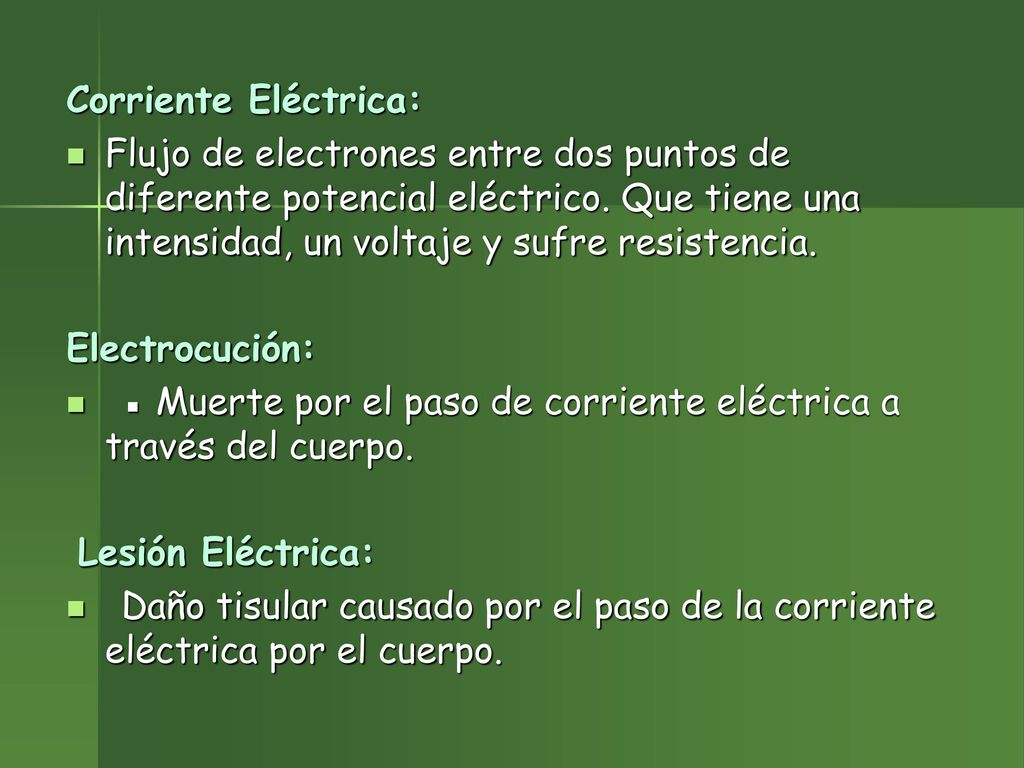 Corriente Eléctrica: Flujo de electrones entre dos puntos de diferente potencial eléctrico. Que tiene una intensidad, un voltaje y sufre resistencia.