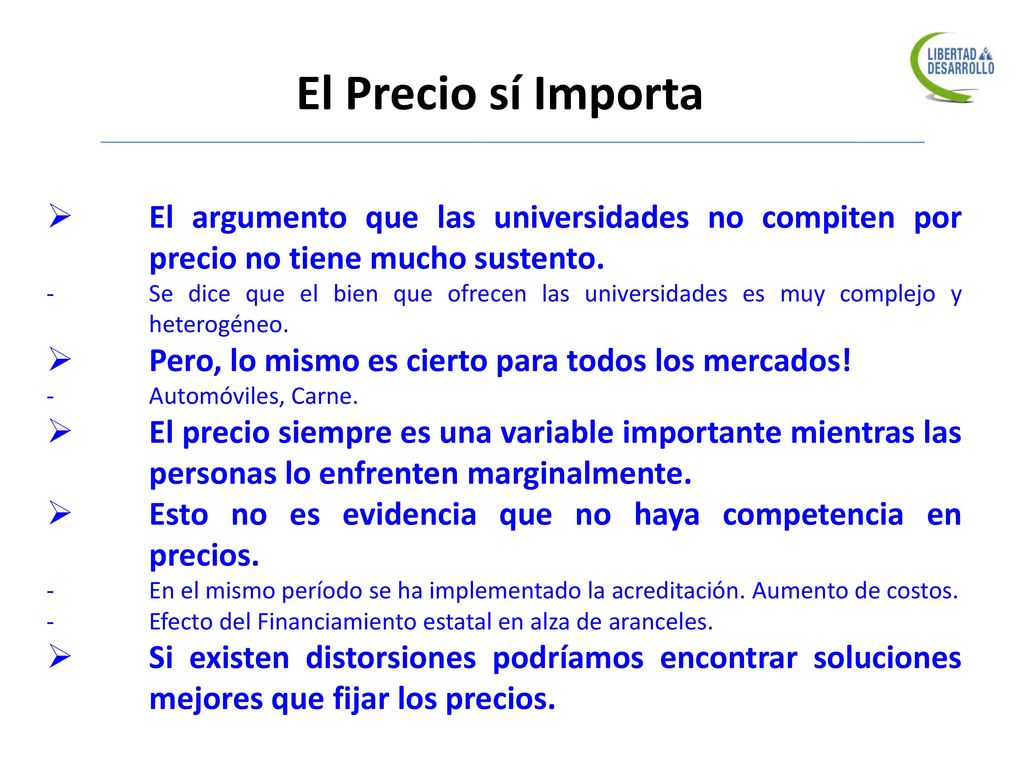 El Precio sí Importa El argumento que las universidades no compiten por precio no tiene mucho sustento.