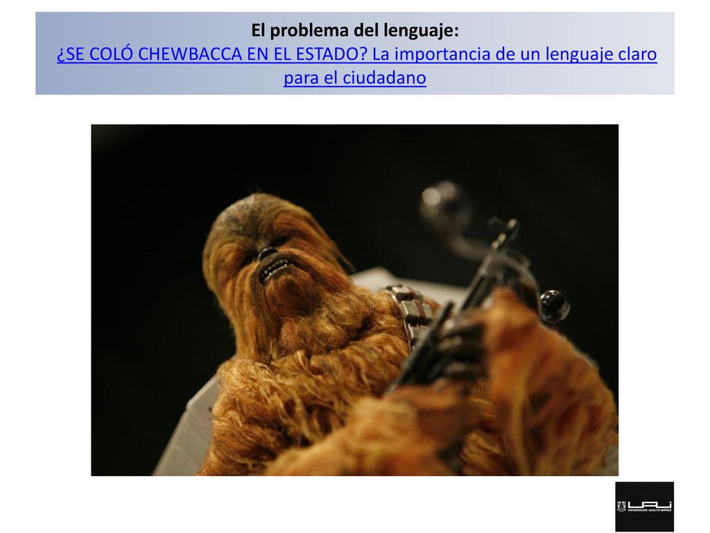 El problema del lenguaje: ¿SE COLÓ CHEWBACCA EN EL ESTADO