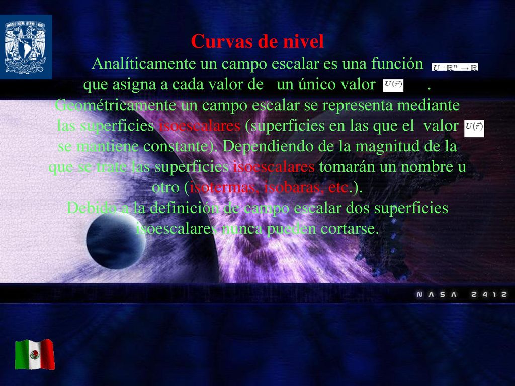 Curvas de nivel Analíticamente un campo escalar es una función que asigna a cada valor de un único valor .