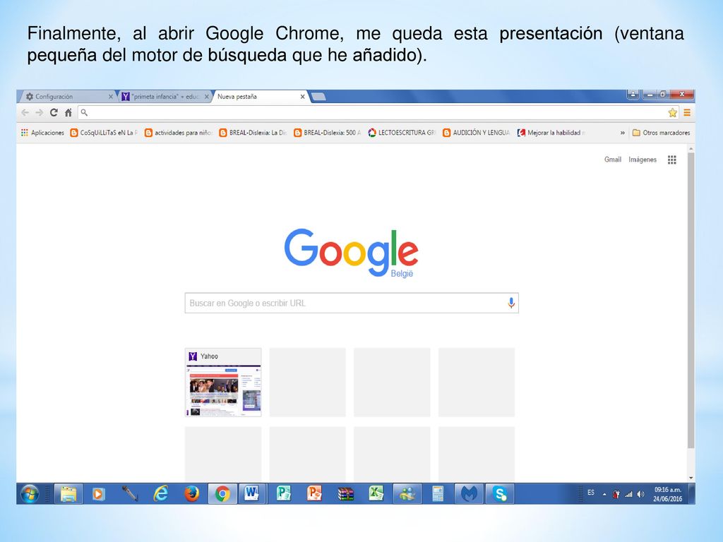 Finalmente, al abrir Google Chrome, me queda esta presentación (ventana pequeña del motor de búsqueda que he añadido).