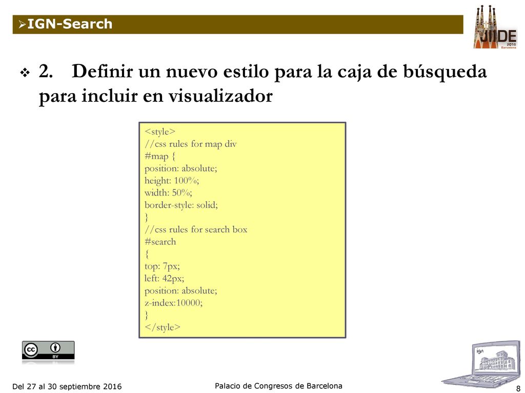IGN-Search 2. Definir un nuevo estilo para la caja de búsqueda para incluir en visualizador. <style>