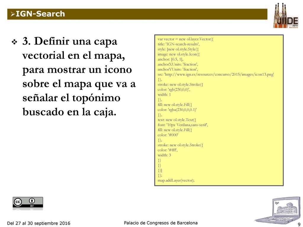 IGN-Search 3. Definir una capa vectorial en el mapa, para mostrar un icono sobre el mapa que va a señalar el topónimo buscado en la caja.