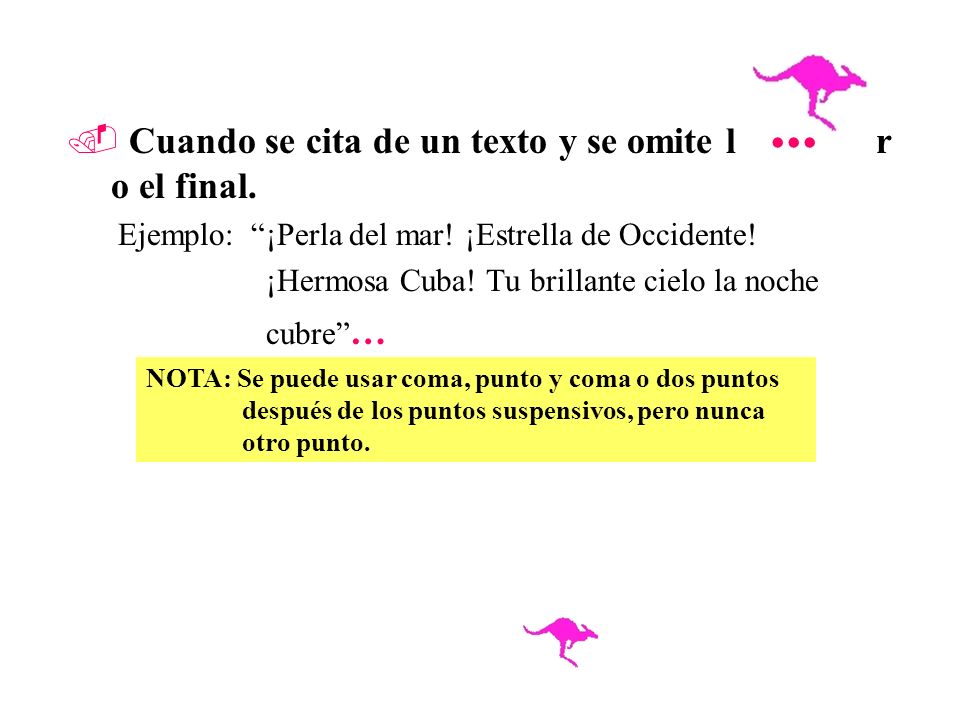 ... Cuando se cita de un texto y se omite lo anterior .o el final.