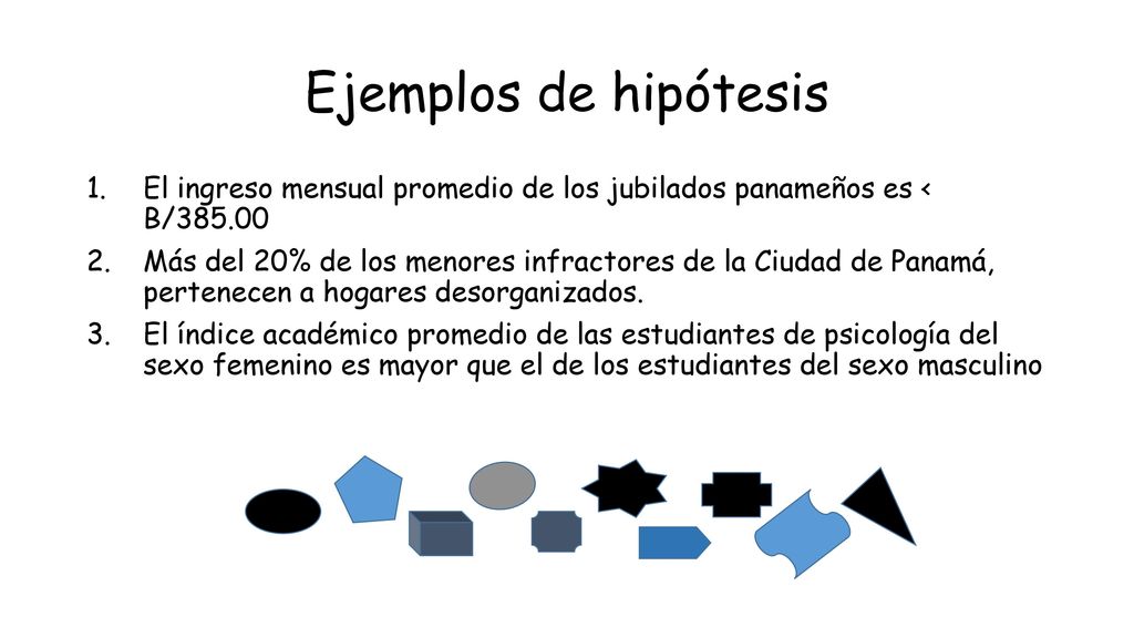 Ejemplos de hipótesis El ingreso mensual promedio de los jubilados panameños es < B/