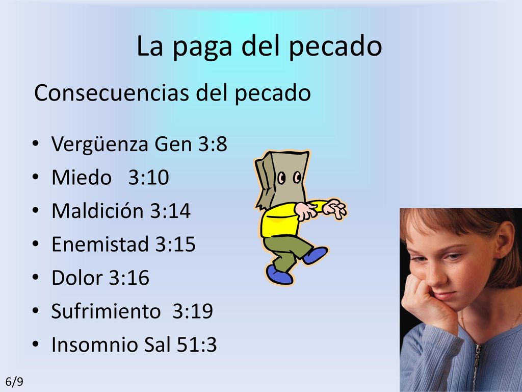 La paga del pecado Consecuencias del pecado Vergüenza Gen 3:8