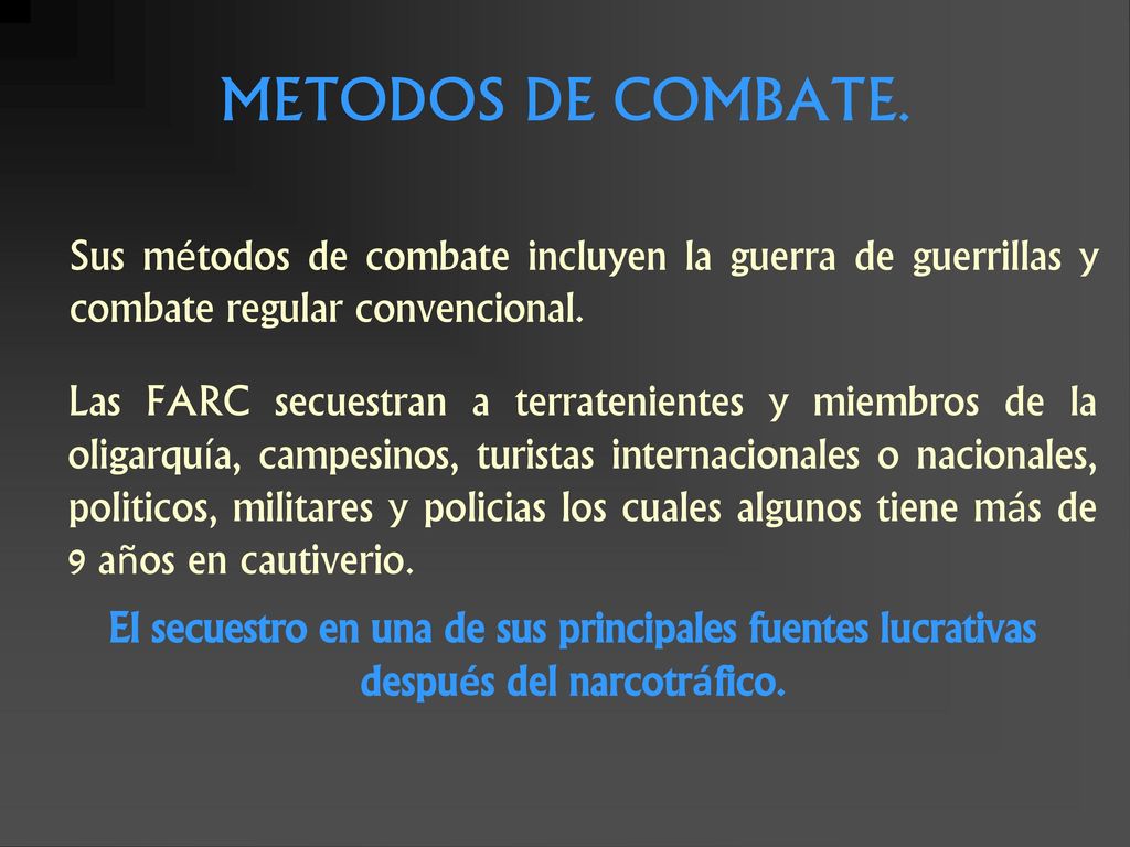 METODOS DE COMBATE. Sus métodos de combate incluyen la guerra de guerrillas y combate regular convencional.
