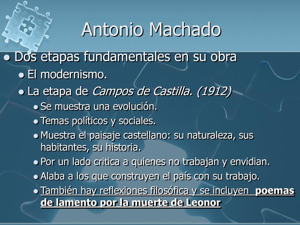 Antonio Machado Dos etapas fundamentales en su obra El modernismo.