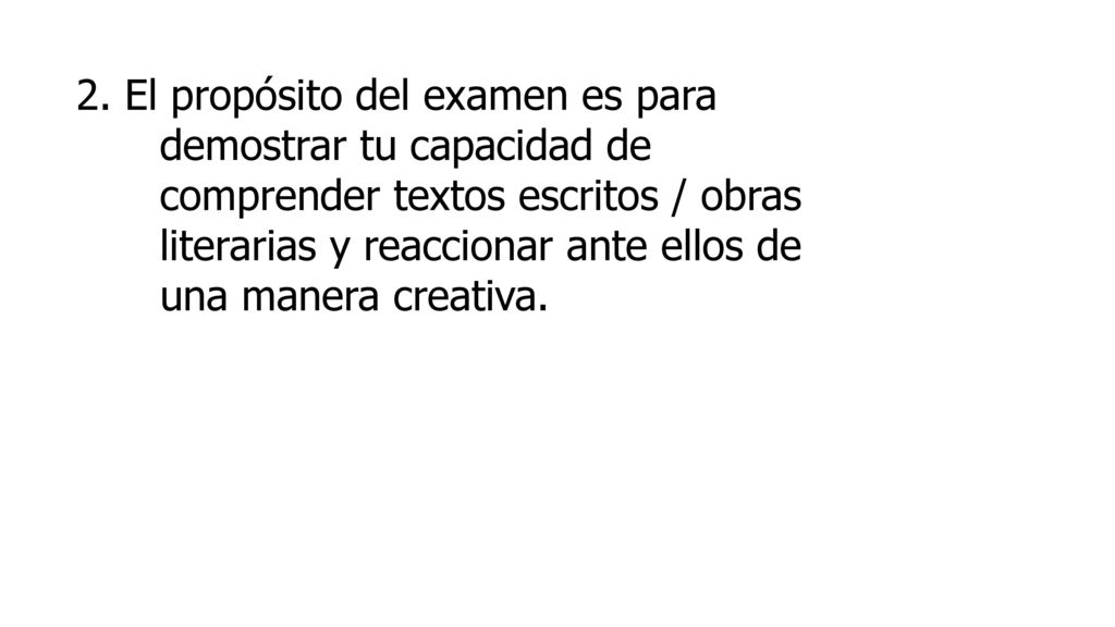 2. El propósito del examen es para. demostrar tu capacidad de