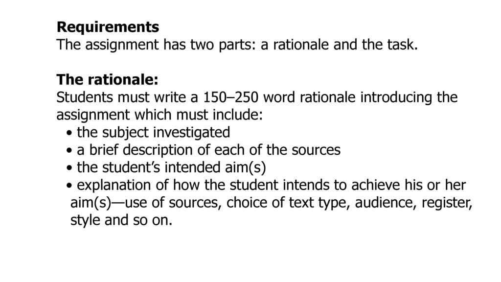 Requirements The assignment has two parts: a rationale and the task. The rationale: