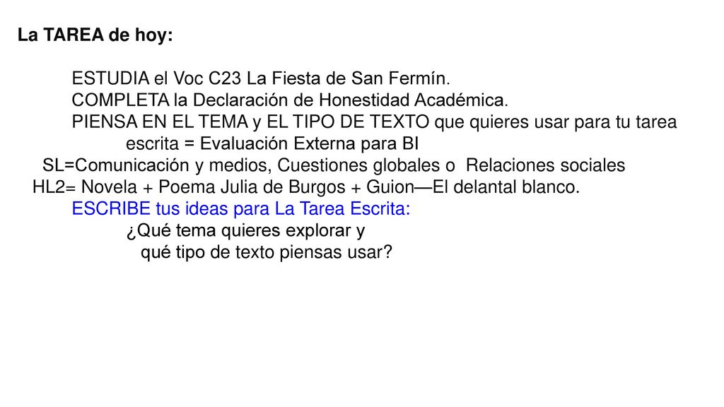 La TAREA de hoy: ESTUDIA el Voc C23 La Fiesta de San Fermín. COMPLETA la Declaración de Honestidad Académica.