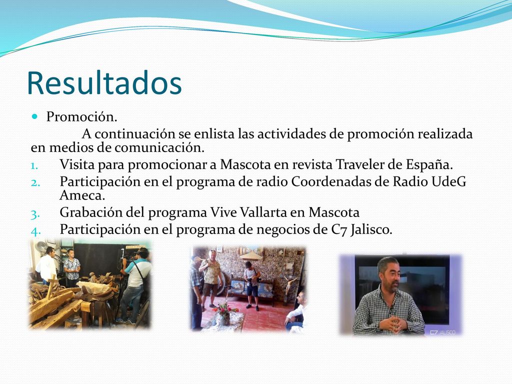 Resultados Promoción. A continuación se enlista las actividades de promoción realizada en medios de comunicación.