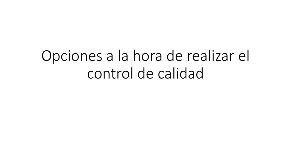 Opciones a la hora de realizar el control de calidad