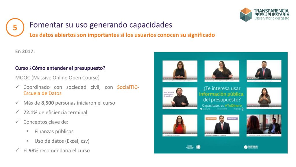 5 Fomentar su uso generando capacidades Los datos abiertos son importantes si los usuarios conocen su significado.