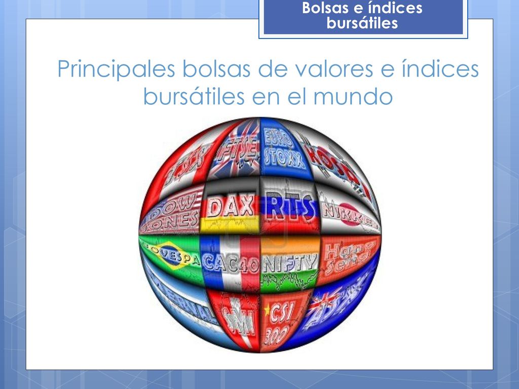 Principales bolsas de valores e índices bursátiles en el mundo