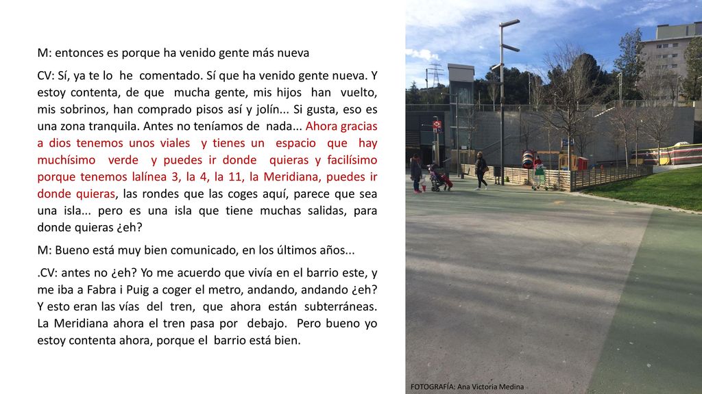 M: entonces es porque ha venido gente más nueva