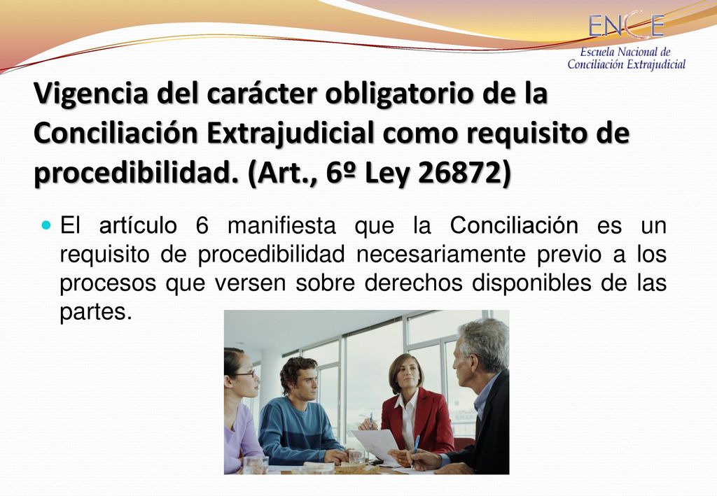 Vigencia del carácter obligatorio de la Conciliación Extrajudicial como requisito de procedibilidad. (Art., 6º Ley 26872)