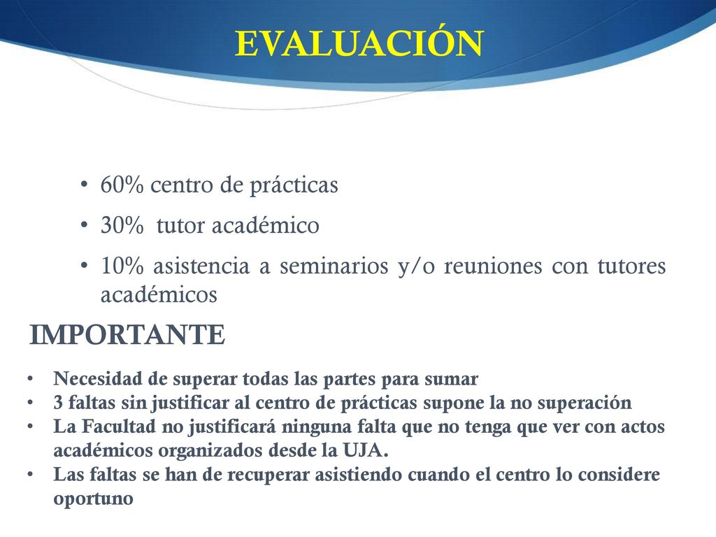 EVALUACIÓN IMPORTANTE 60% centro de prácticas 30% tutor académico