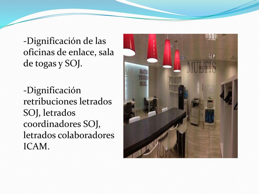 -Dignificación de las oficinas de enlace, sala de togas y SOJ