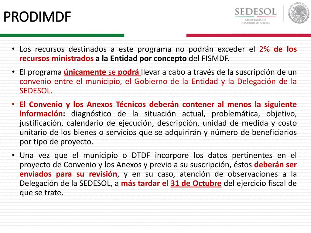 PRODIMDF Los recursos destinados a este programa no podrán exceder el 2% de los recursos ministrados a la Entidad por concepto del FISMDF.