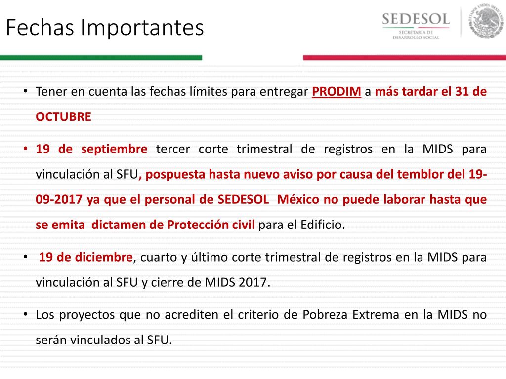 Fechas Importantes Tener en cuenta las fechas límites para entregar PRODIM a más tardar el 31 de OCTUBRE.