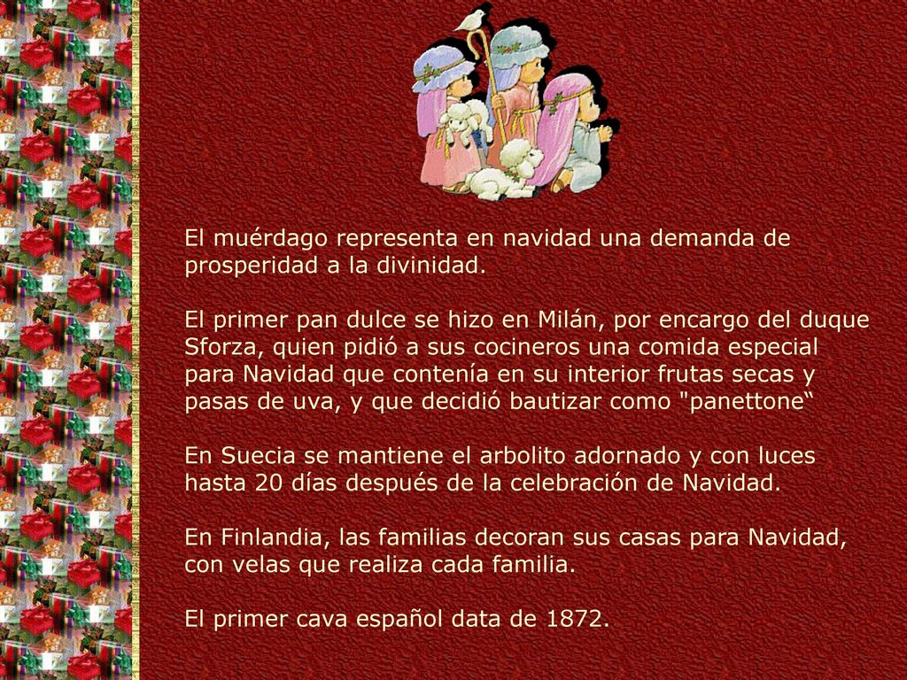 El muérdago representa en navidad una demanda de prosperidad a la divinidad.