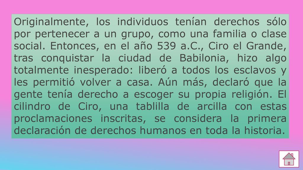 Originalmente, los individuos tenían derechos sólo por pertenecer a un grupo, como una familia o clase social.