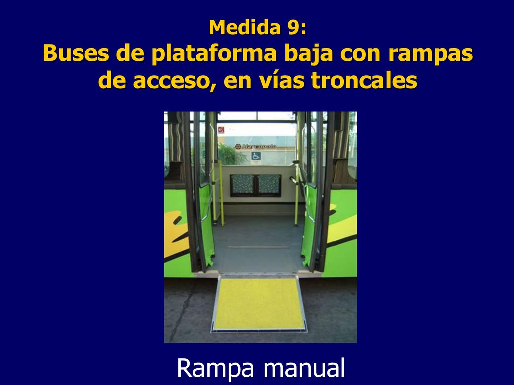 Medida 9: Buses de plataforma baja con rampas de acceso, en vías troncales