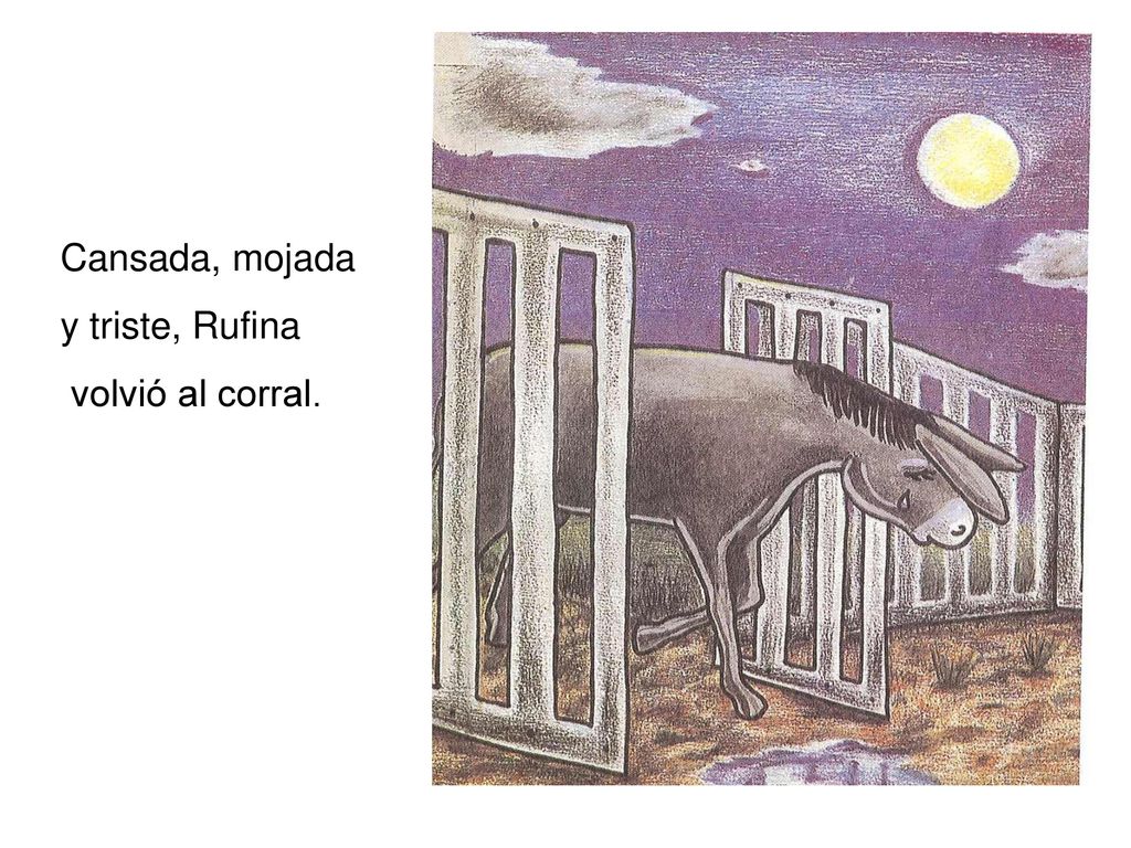Cansada, mojada y triste, Rufina volvió al corral.