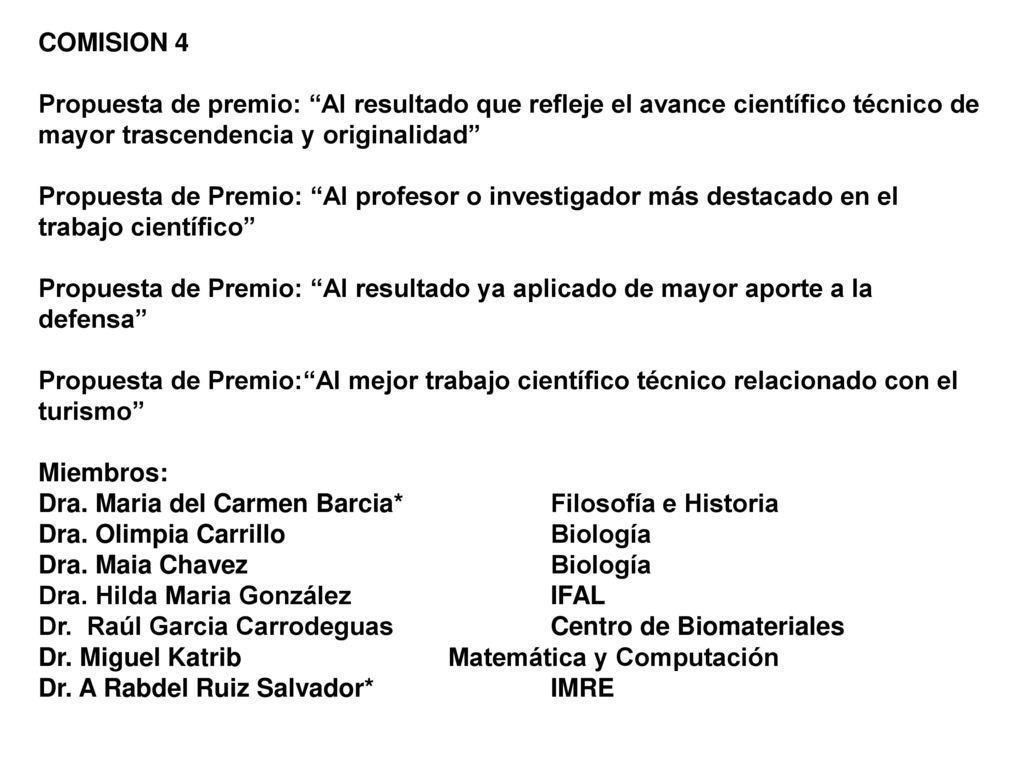 COMISION 4 Propuesta de premio: Al resultado que refleje el avance científico técnico de mayor trascendencia y originalidad