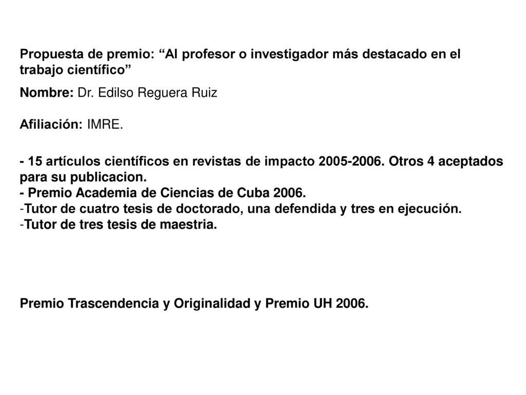 Propuesta de premio: Al profesor o investigador más destacado en el trabajo científico
