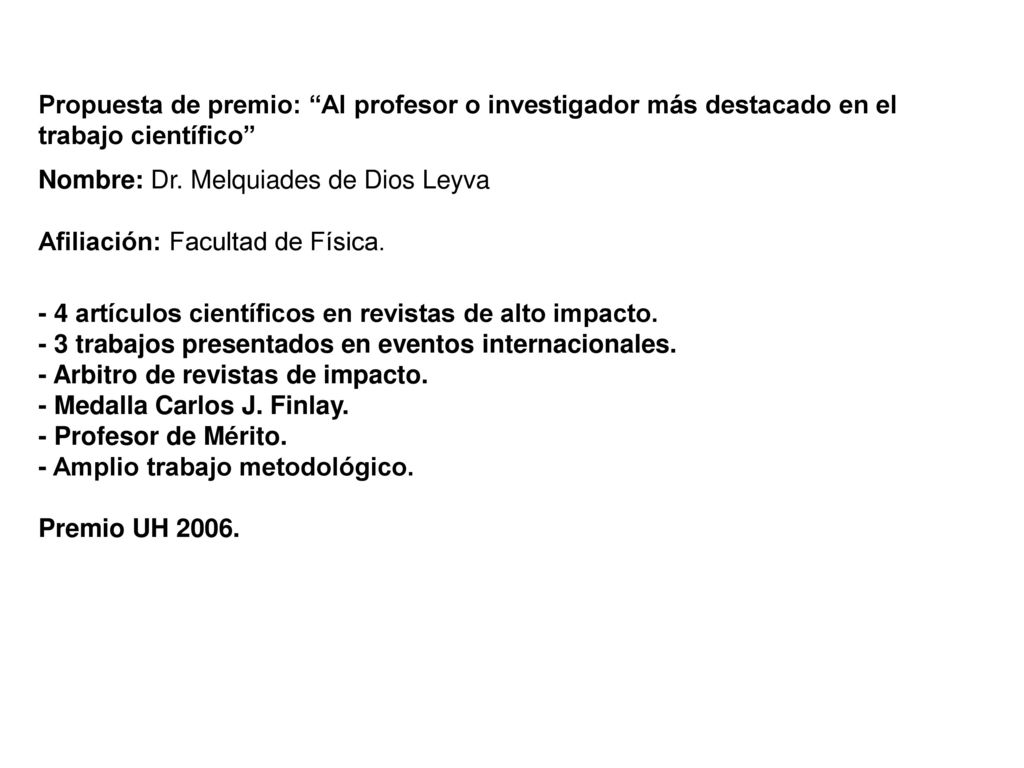 Propuesta de premio: Al profesor o investigador más destacado en el trabajo científico