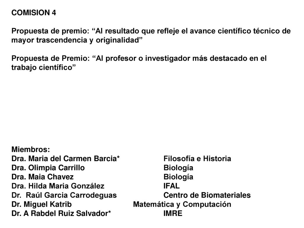 COMISION 4 Propuesta de premio: Al resultado que refleje el avance científico técnico de mayor trascendencia y originalidad