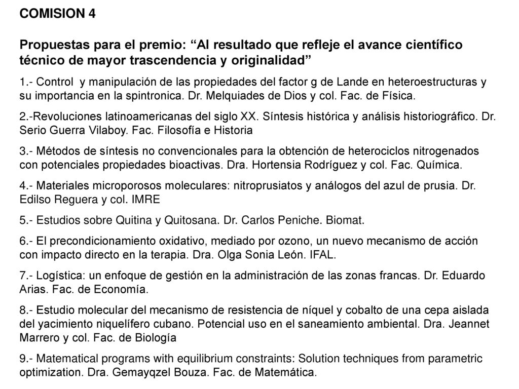 COMISION 4 Propuestas para el premio: Al resultado que refleje el avance científico técnico de mayor trascendencia y originalidad