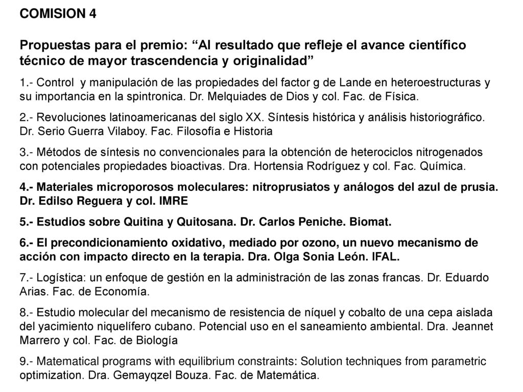 COMISION 4 Propuestas para el premio: Al resultado que refleje el avance científico técnico de mayor trascendencia y originalidad