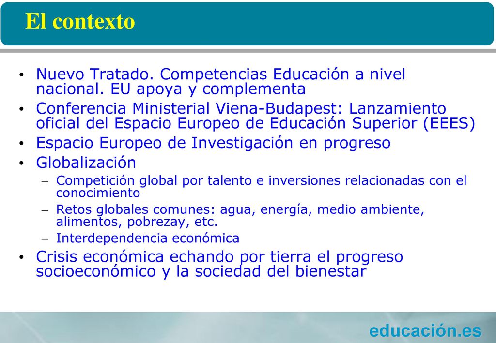 El contexto Nuevo Tratado. Competencias Educación a nivel nacional. EU apoya y complementa.