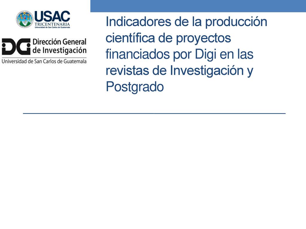 Indicadores de la producción científica de proyectos financiados por Digi en las revistas de Investigación y Postgrado