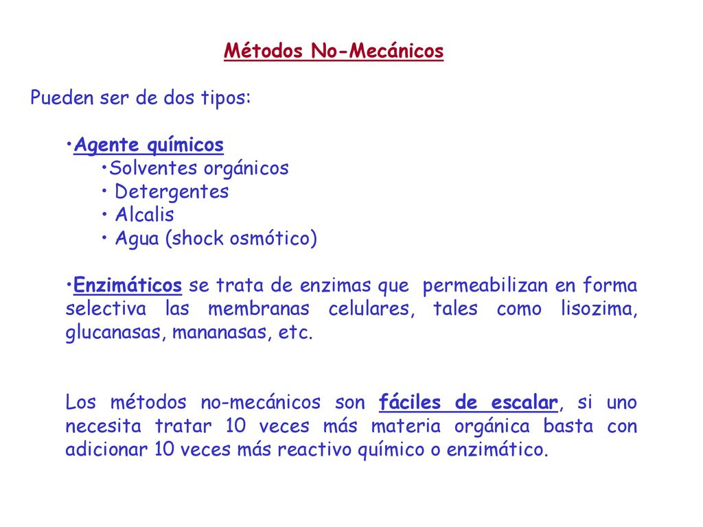 Métodos No-Mecánicos Pueden ser de dos tipos: Agente químicos. Solventes orgánicos. Detergentes.