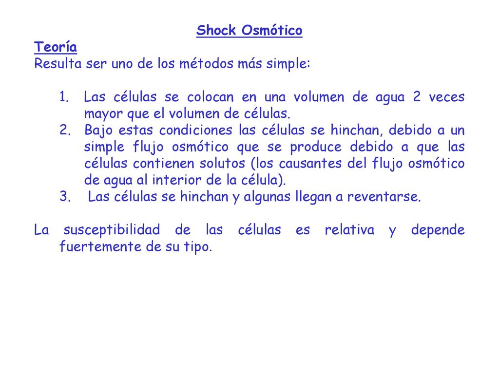 Shock Osmótico Teoría. Resulta ser uno de los métodos más simple: