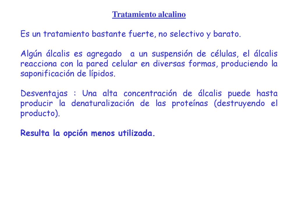 Tratamiento alcalino Es un tratamiento bastante fuerte, no selectivo y barato.