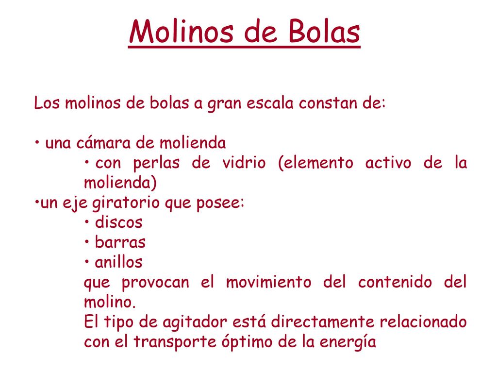 Molinos de Bolas Los molinos de bolas a gran escala constan de: