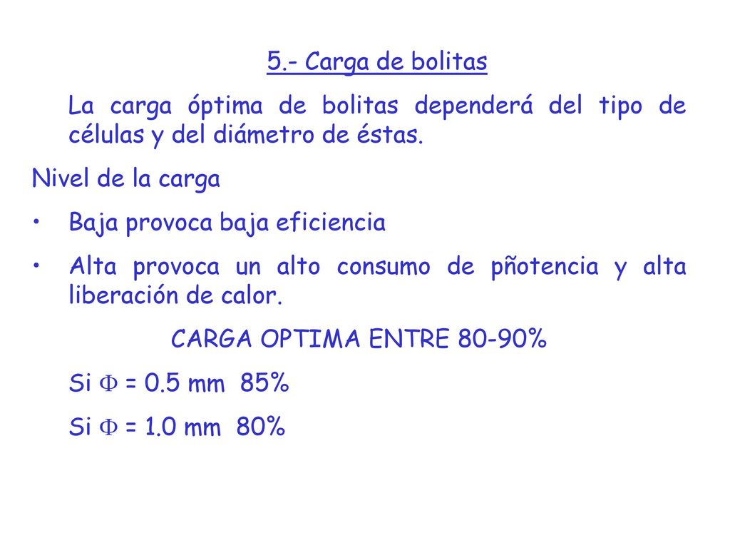 5.- Carga de bolitas La carga óptima de bolitas dependerá del tipo de células y del diámetro de éstas.