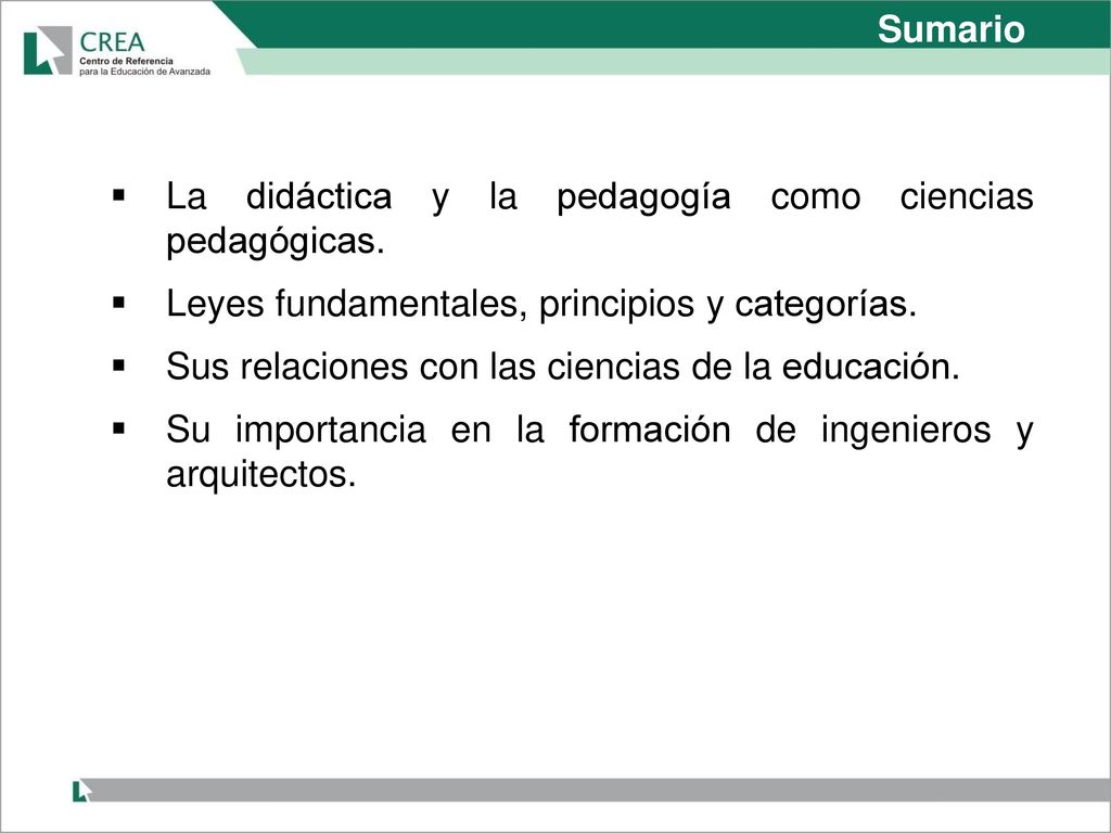Sumario La didáctica y la pedagogía como ciencias pedagógicas. Leyes fundamentales, principios y categorías.