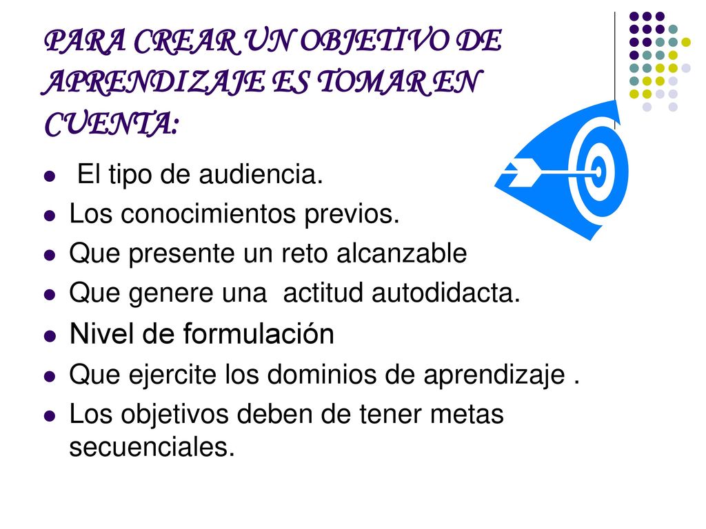 PARA CREAR UN OBJETIVO DE APRENDIZAJE ES TOMAR EN CUENTA: