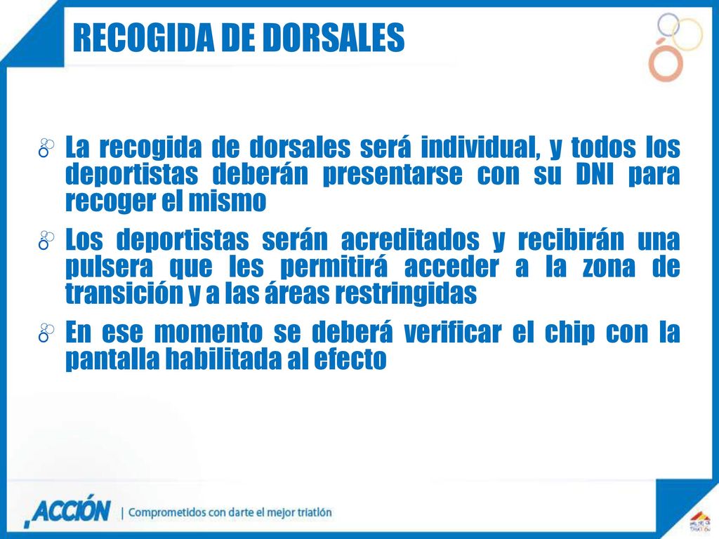 RECOGIDA DE DORSALES La recogida de dorsales será individual, y todos los deportistas deberán presentarse con su DNI para recoger el mismo.