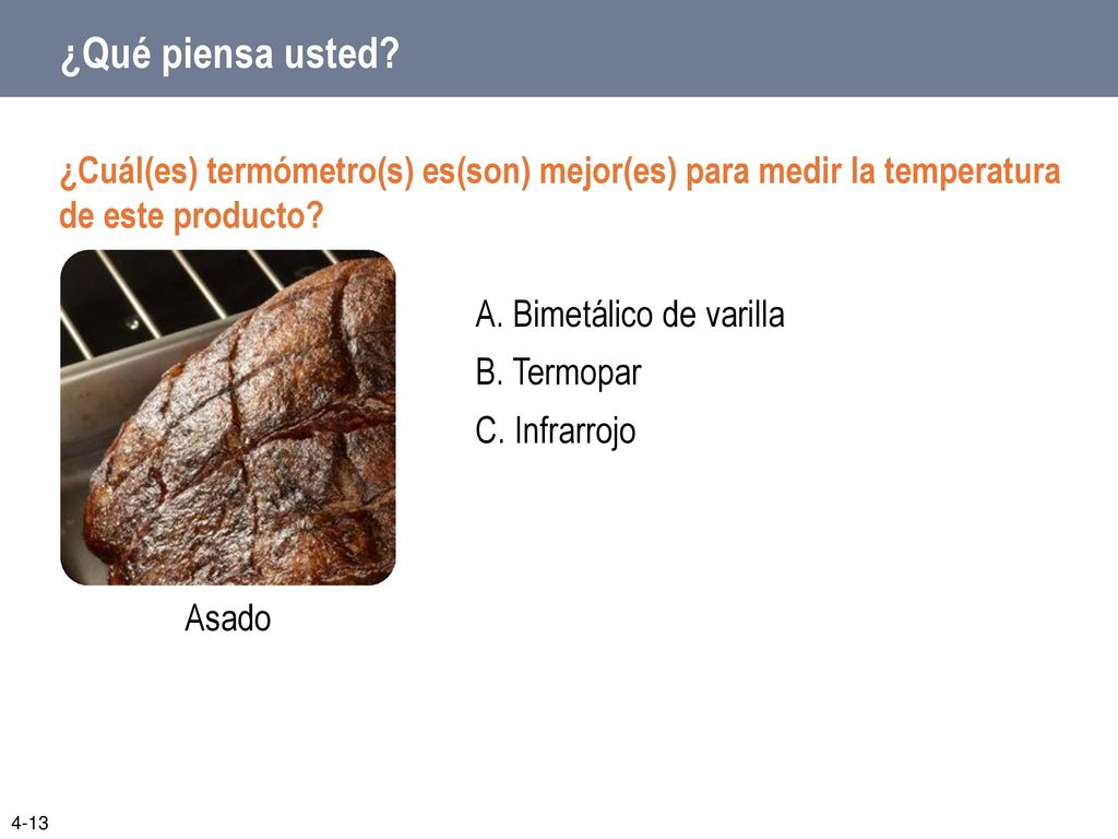 ¿Qué piensa usted ¿Cuál(es) termómetro(s) es(son) mejor(es) para medir la temperatura de este producto