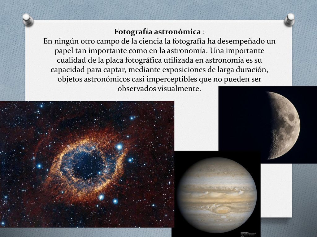 Fotografía astronómica : En ningún otro campo de la ciencia la fotografía ha desempeñado un papel tan importante como en la astronomía.