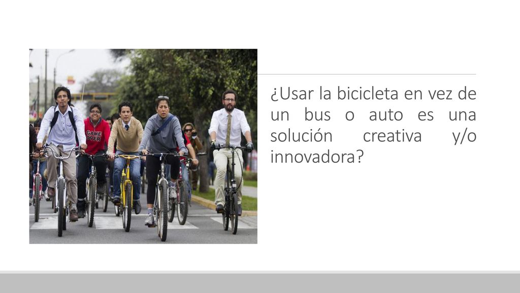 ¿Usar la bicicleta en vez de un bus o auto es una solución creativa y/o innovadora