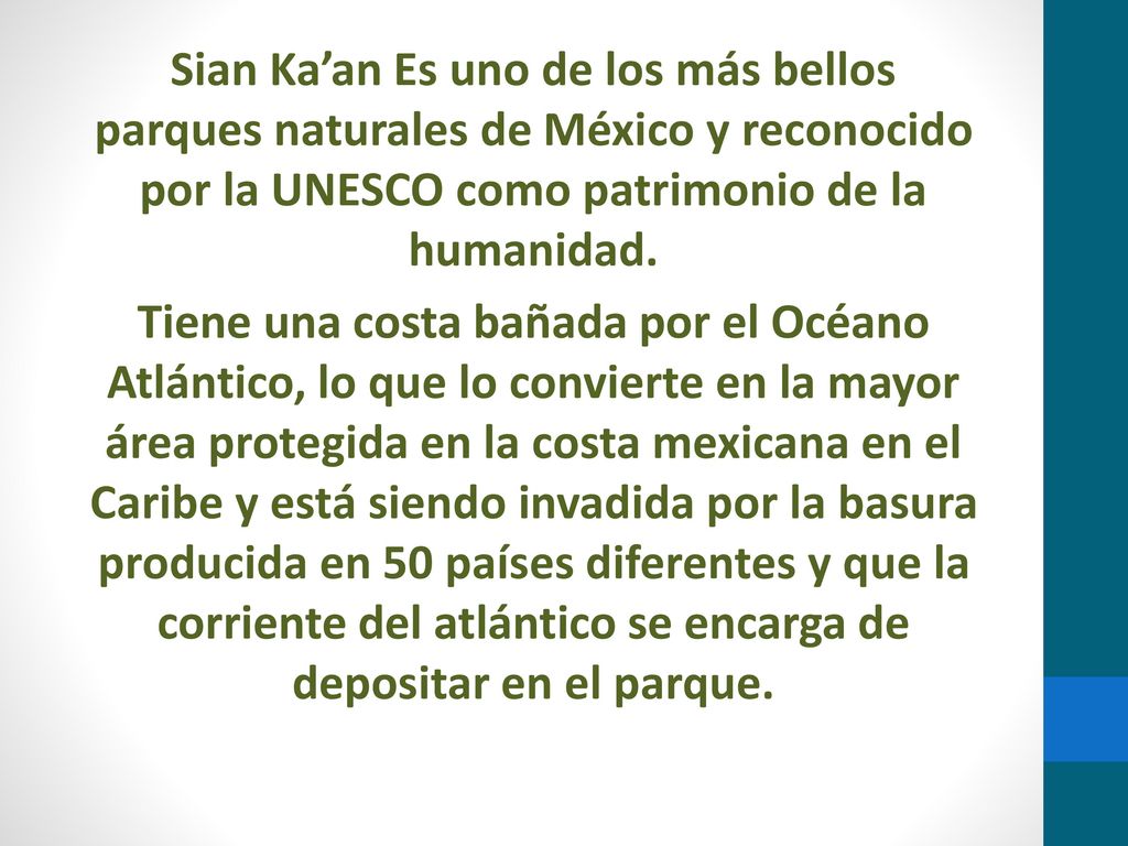 Sian Ka’an Es uno de los más bellos parques naturales de México y reconocido por la UNESCO como patrimonio de la humanidad.